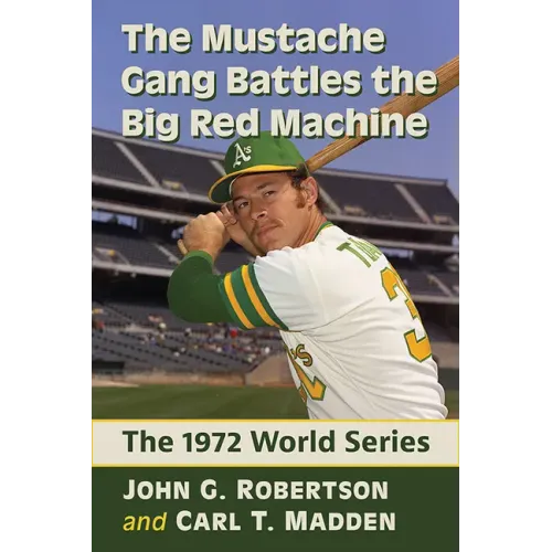 The Mustache Gang Battles the Big Red Machine: The 1972 World Series