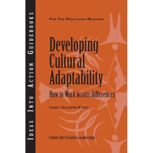 Developing Cultural Adaptability: How to Work Across Differences