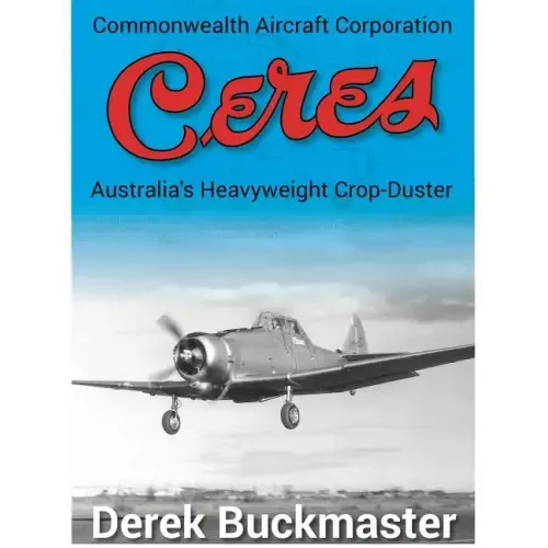 Commonwealth Aircraft Corporation Ceres: Australia's Heavyweight Crop-Duster