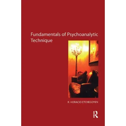 The Fundamentals of Psychoanalytic Technique