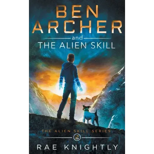 Ben Archer and the Alien Skill (The Alien Skill Series, Book 2)