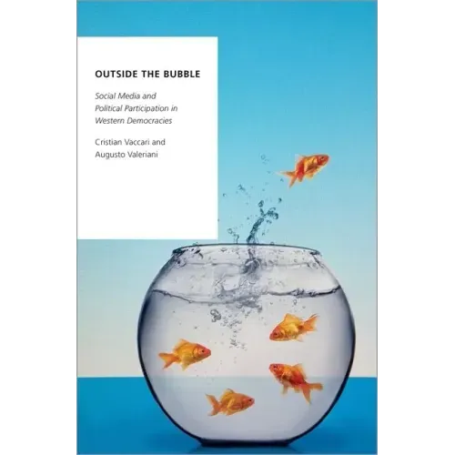 Outside the Bubble: Social Media and Political Participation in Western Democracies
