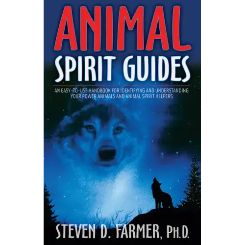 Animal Spirit Guides: An Easy-To-Use Handbook for Identifying and Understanding Your Power Animals Andanimal Spirit Helpers