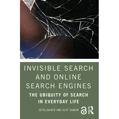Invisible Search and Online Search Engines: The Ubiquity of Search in Everyday Life