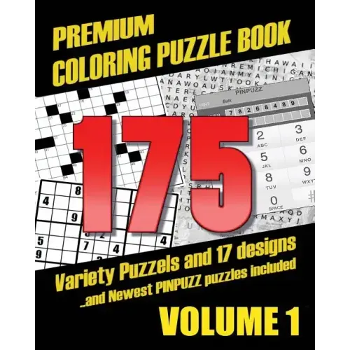 Premium Coloring Puzzle Book Vol.1 - 175 Variety Puzzles and 17 Designs: New PinPuzz Puzzles, Sudoku, WordSearch Geo Multiple, CrossWords, Kakuro, Gok