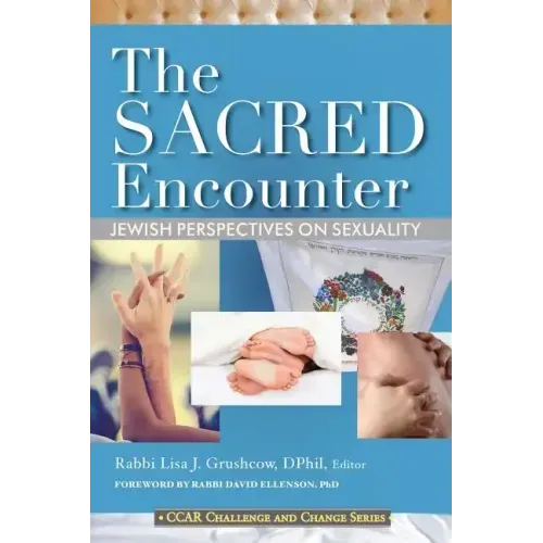 The Sacred Encounter: Jewish Perspectives on Sexuality