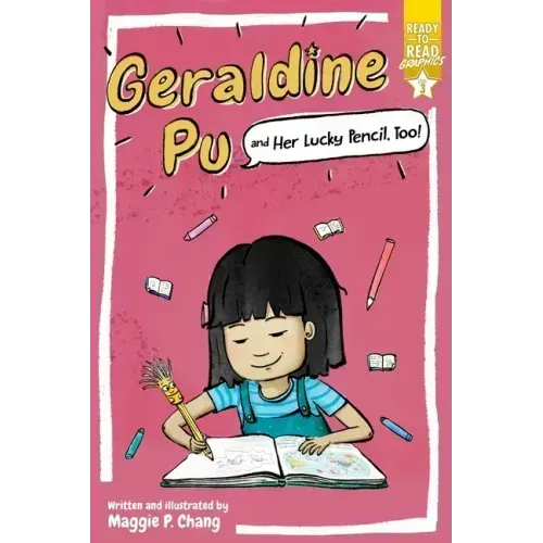 Geraldine Pu and Her Lucky Pencil, Too!: Ready-To-Read Graphics Level 3