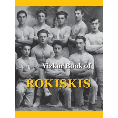Memorial Book of Rokiskis: Rokiskis, Lithuania