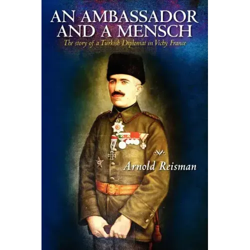 An Ambassador and A Mensch: The story of a Turkish Diplomat in Vichy France