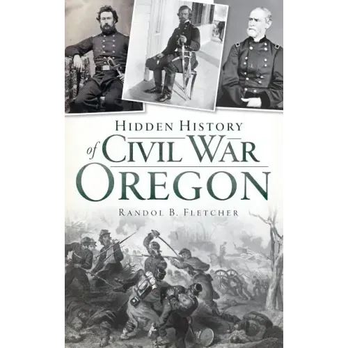 Hidden History of Civil War Oregon