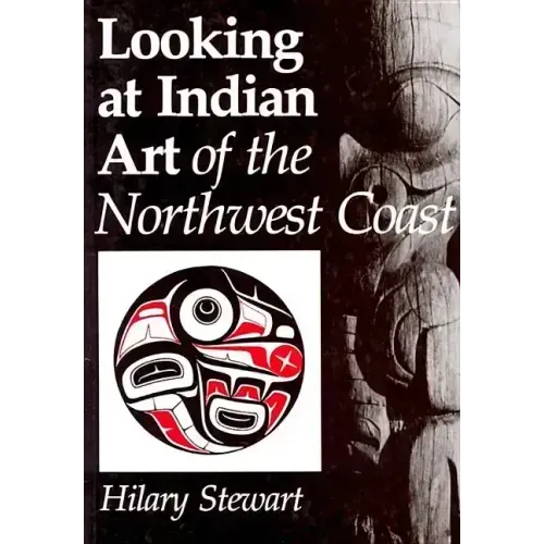 Looking at Indian Art of the Northwest Coast