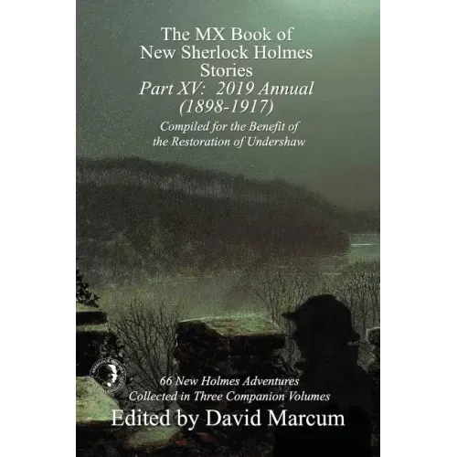The MX Book of New Sherlock Holmes Stories - Part XV: 2019 Annual (1898-1917)