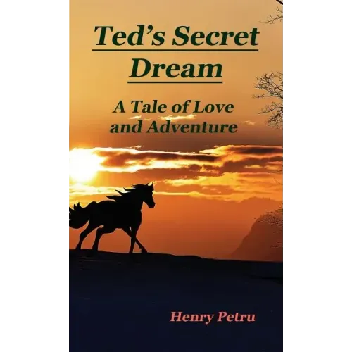 Ted's Secret Dream: A Tale of Love and Adventure
