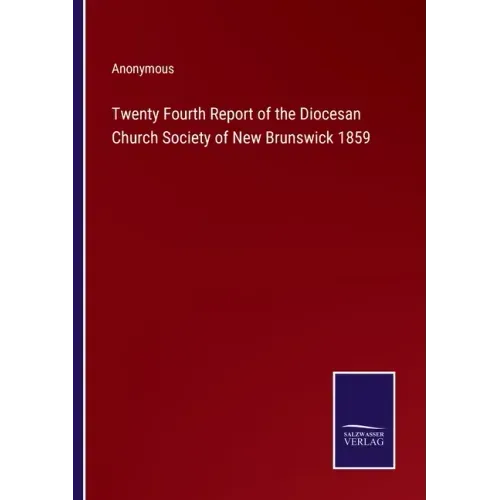 Twenty Fourth Report of the Diocesan Church Society of New Brunswick 1859