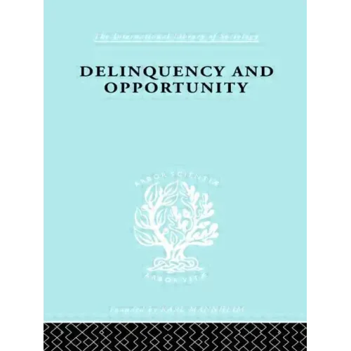 Delinquency and Opportunity: A Study of Delinquent Gangs