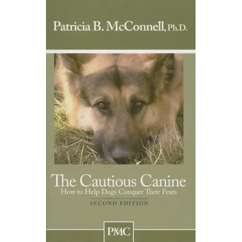 The Cautious Canine: How to Help Dogs Conquer Their Fears