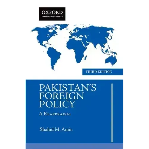 Pakistans Foreign Policy: A Reappraisal