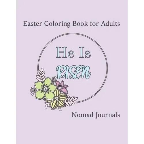 He is Risen: Easter Coloring Book for Adults