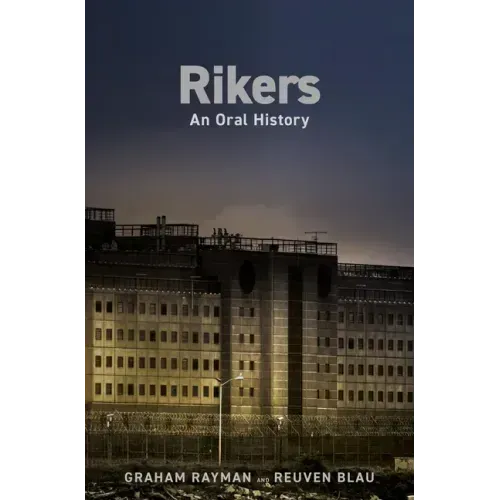 Rikers: An Oral History
