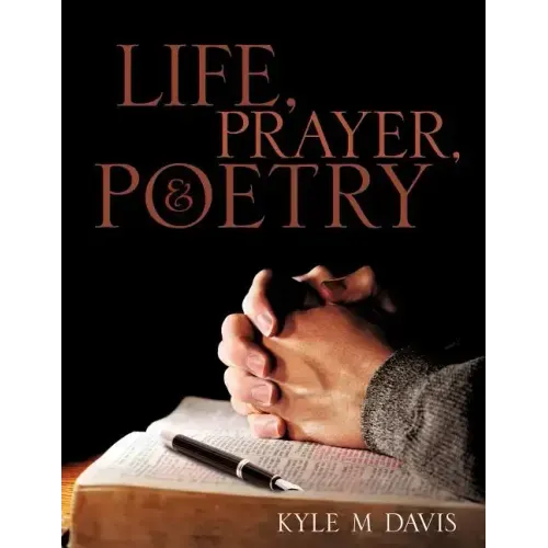 Life, Prayer, and Poetry