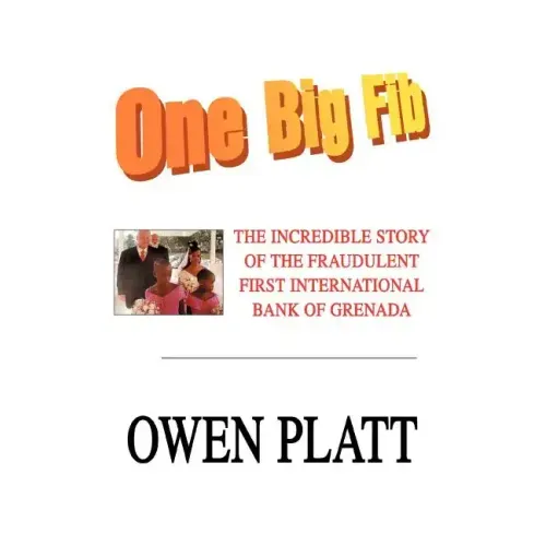 One Big Fib: The Incredible Story of the Fraudulent First International Bank of Grenada
