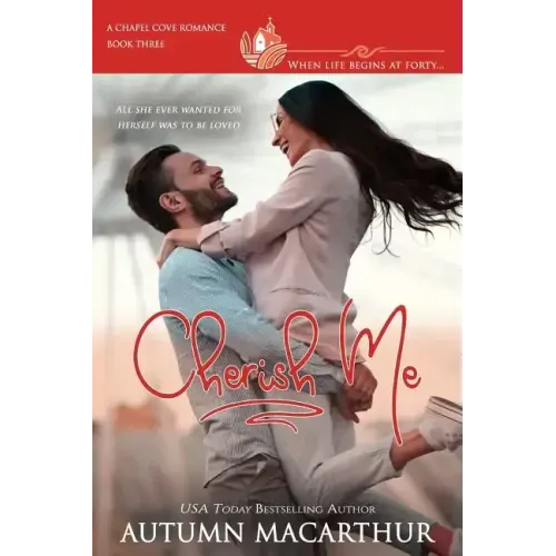 Cherish Me: A clean, sweet, faith-filled small-town romance, where life begins at forty
