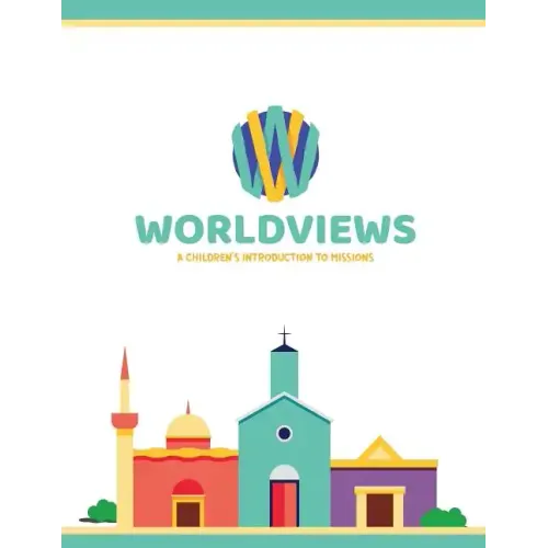 WorldViews: A Children's Introduction to Missions