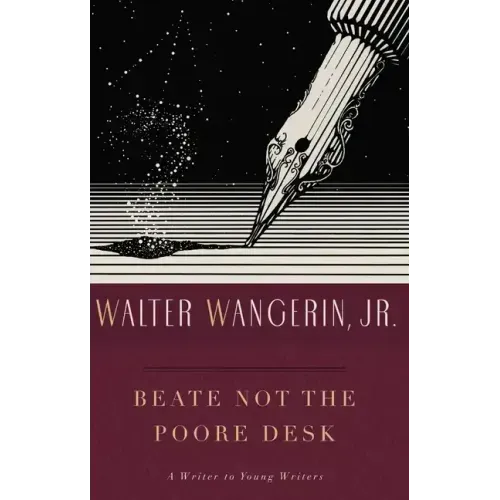 Beate Not the Poore Desk: A Writer to Young Writers
