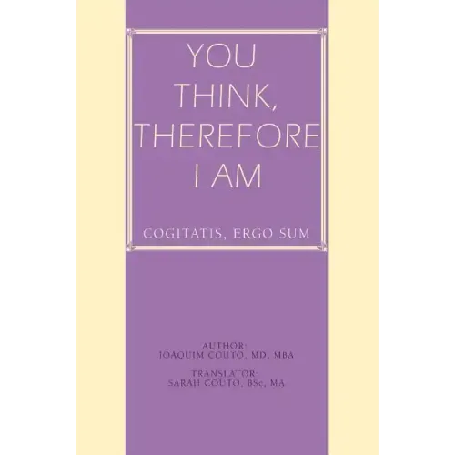 You Think, Therefore I Am: cogitatis, ergo sum