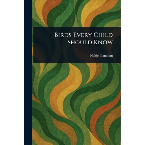 Birds Every Child Should Know