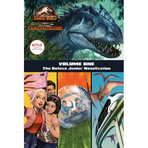 Camp Cretaceous, Volume One: The Deluxe Junior Novelization (Jurassic World: Camp Cretaceous)