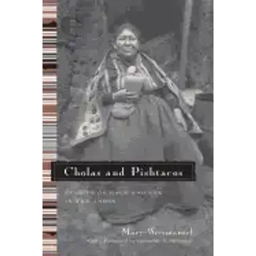 Cholas and Pishtacos: Stories of Race and Sex in the Andes