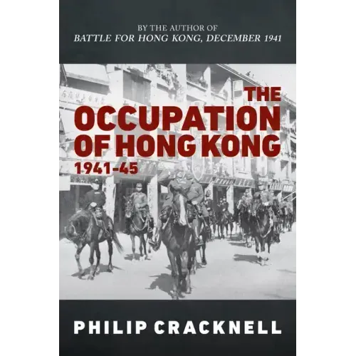 The Occupation of Hong Kong 1941-45