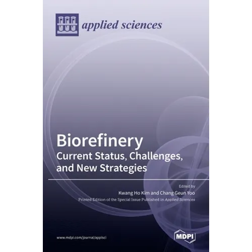 Biorefinery: Current Status, Challenges, and New Strategies