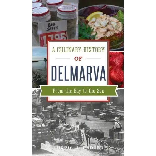 Culinary History of Delmarva: From the Bay to the Sea
