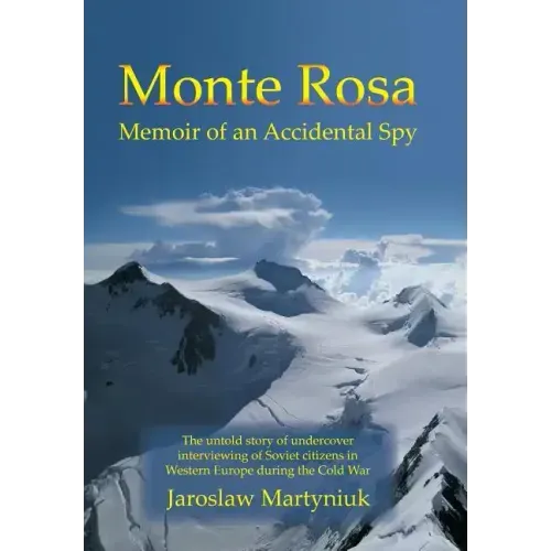 Monte Rosa: Memoir of an Accidental Spy