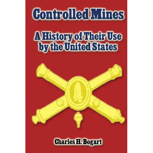 Controlled Mines: A History of Their Use by the United States