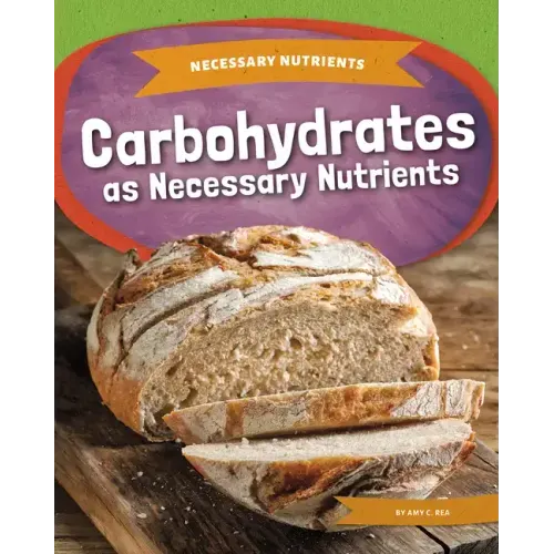 Carbohydrates as Necessary Nutrients