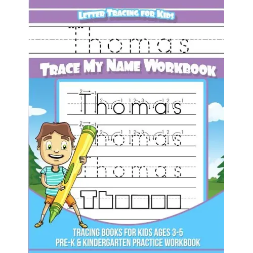 Thomas Letter Tracing for Kids Trace my Name Workbook: Tracing Books for Kids ages 3 - 5<br> Pre-K & Kindergarten Practice Workbook<br>