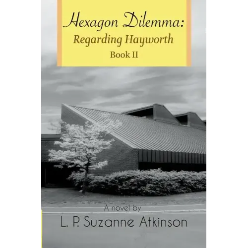 Hexagon Dilemma: Regarding Hayworth Book II