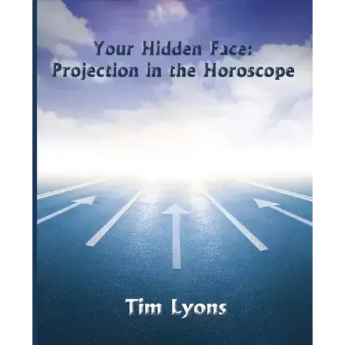 Your Hidden Face: Projection in the Horoscope