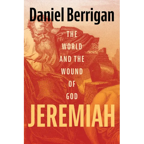 Jeremiah: The World and the Wound of God