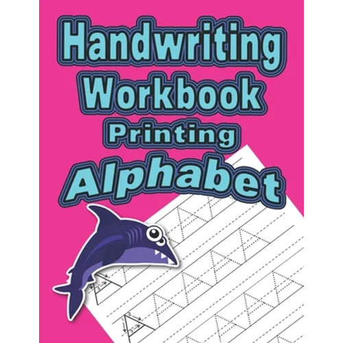 Handwriting Workbook: Printing - Alphabet