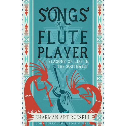 Songs of the Fluteplayer: Seasons of Life in the Southwest