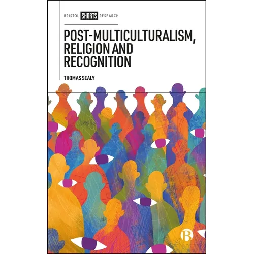 Post-Multiculturalism, Religion and Recognition