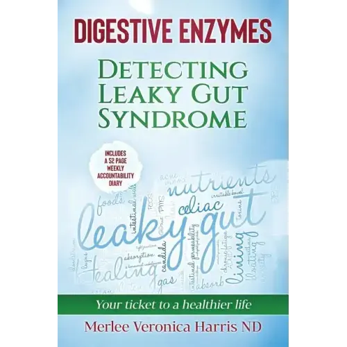 Digestive Enzymes B&W: Detecting Leaky Gut Syndrome. Your ticket to a healthier life!