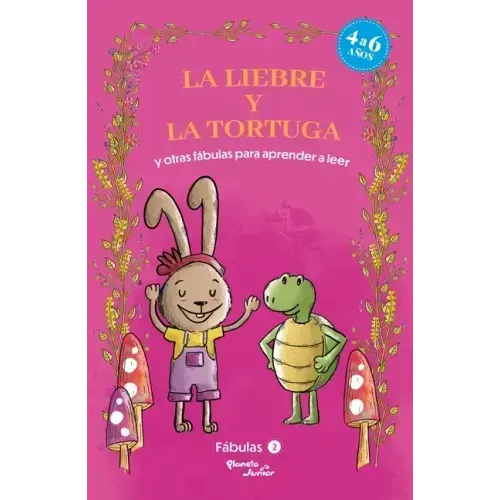 Fábulas 2. La Liebre Y La Tortuga Y Otras Fábulas Para Aprender a Leer / Fables 2. the Tortoise and the Hare and Other Fables to Early Readers