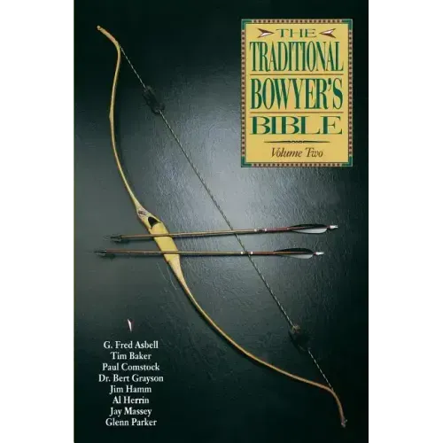 Traditional Bowyer's Bible, Volume 2