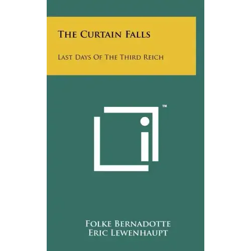 The Curtain Falls: Last Days of the Third Reich