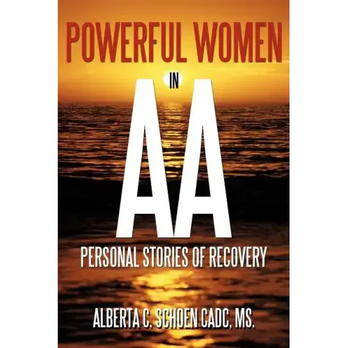 Powerful Women in AA: Personal Stories of Recovery